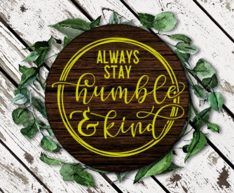 Always Stay Humble & Kind