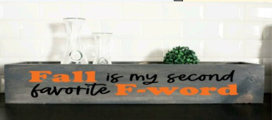 Fall is my Second Favorite F Word Centerpiece Box