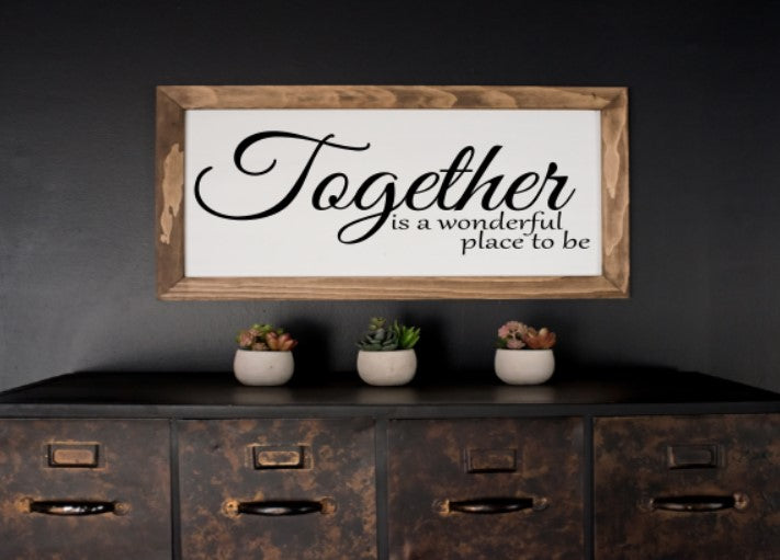 Together is a Wonderful Place