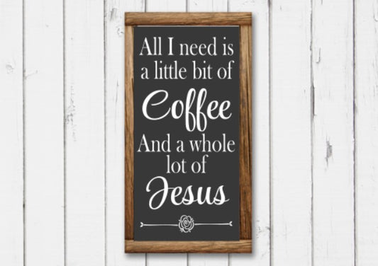 All I Need is a Little Bit of Coffee Jesus