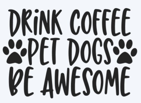 Drink Coffee Pet Dogs