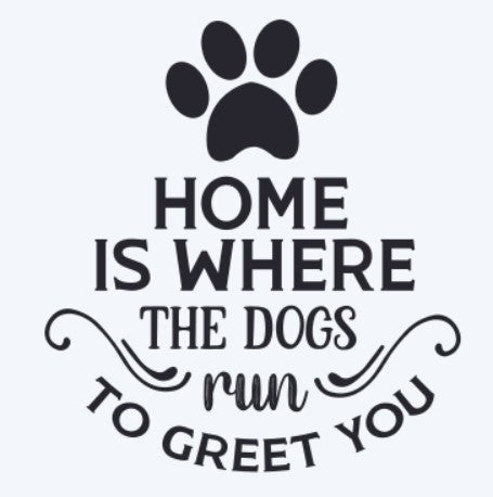 Home is Where The Dogs Greet You