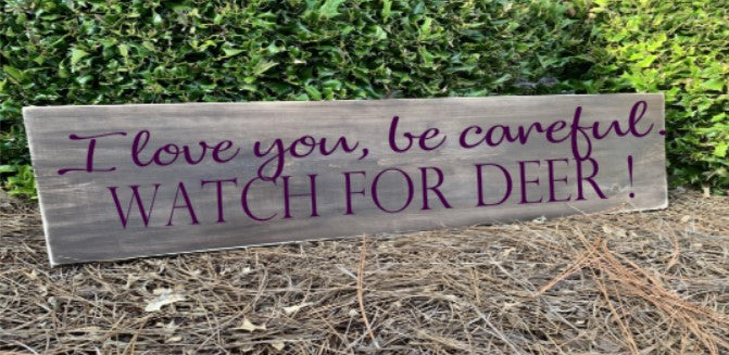 I Love You Watch Out For Deer