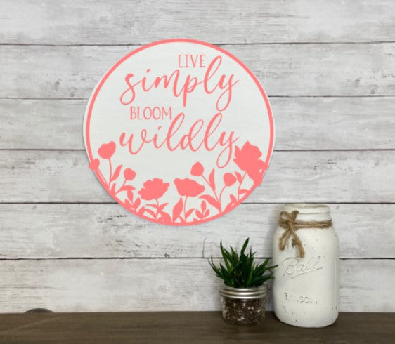 Live Simply Bloom Wildly