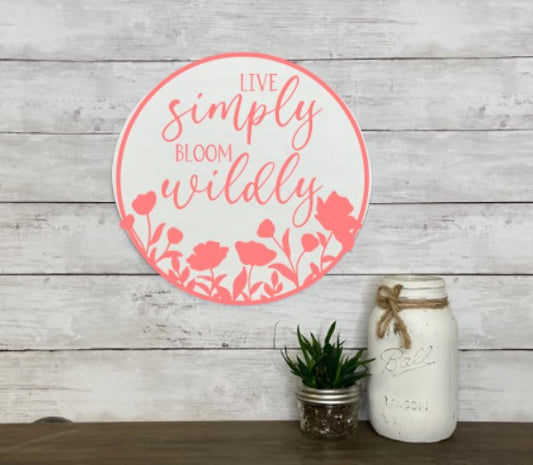 Live Simply Bloom Wildly