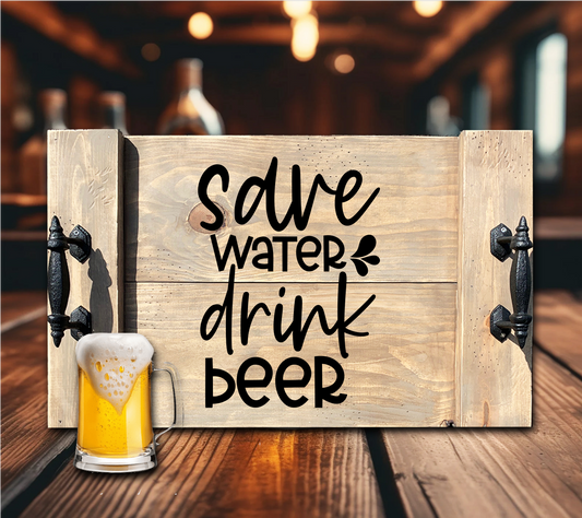 Save Water Drink Beer Tray