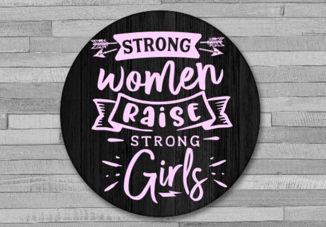 Strong Women Raise Strong Gilrs