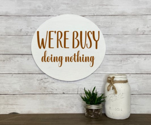 Were Busy Doing Nothing
