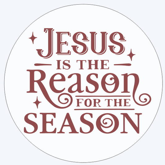 Jesus is The Reason Round